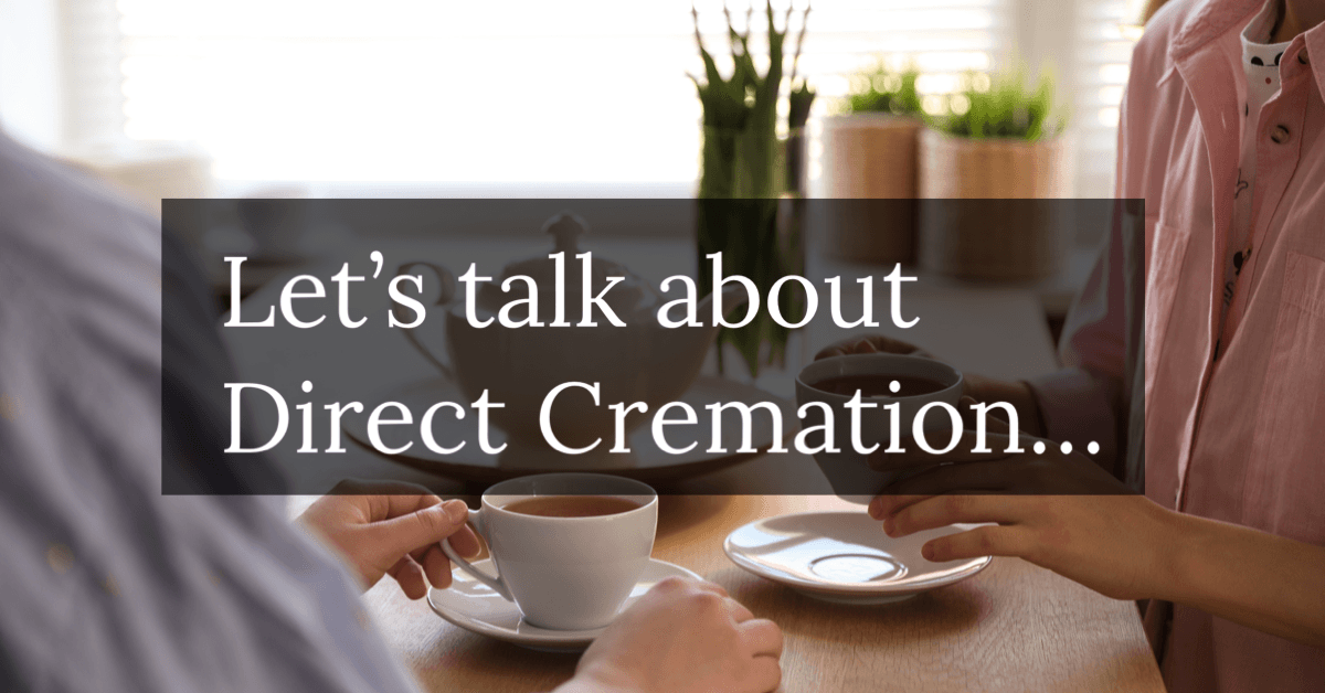Lets Talk About Direct Cremation
